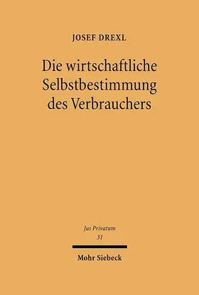 Drexl |  Die wirtschaftliche Selbstbestimmung des Verbrauchers | eBook | Sack Fachmedien