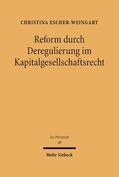 Escher-Weingart |  Reform durch Deregulierung im Kapitalgesellschaftsrecht | eBook | Sack Fachmedien