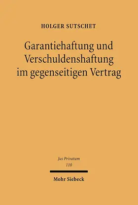 Sutschet |  Garantiehaftung und Verschuldenshaftung im gegenseitigen Vertrag | eBook | Sack Fachmedien