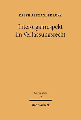 Lorz |  Interorganrespekt im Verfassungsrecht | eBook | Sack Fachmedien