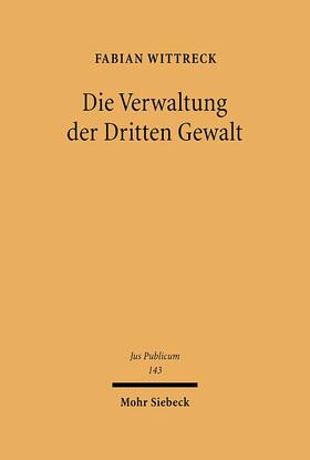 Wittreck | Die Verwaltung der Dritten Gewalt | E-Book | sack.de