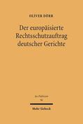 Dörr |  Der europäisierte Rechtsschutzauftrag deutscher Gerichte | eBook | Sack Fachmedien