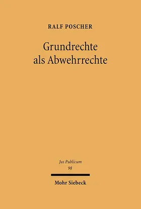 Poscher |  Grundrechte als Abwehrrechte | eBook | Sack Fachmedien