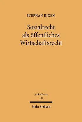 Rixen |  Sozialrecht als öffentliches Wirtschaftsrecht | eBook | Sack Fachmedien