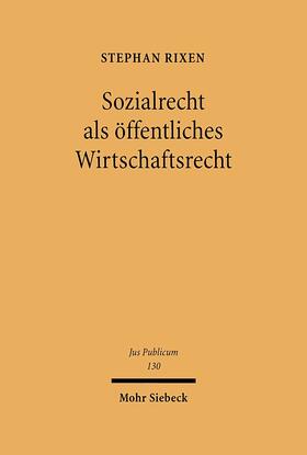 Rixen |  Sozialrecht als öffentliches Wirtschaftsrecht | eBook | Sack Fachmedien