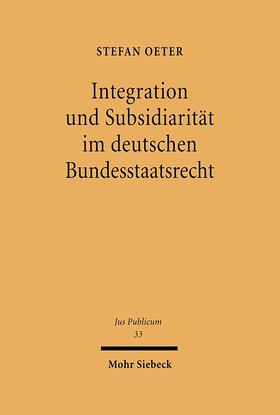 Oeter |  Integration und Subsidiarität im deutschen Bundesstaatsrecht | eBook | Sack Fachmedien