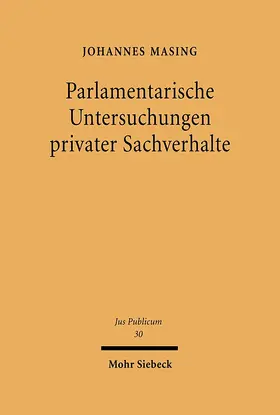 Masing |  Parlamentarische Untersuchungen privater Sachverhalte | eBook | Sack Fachmedien