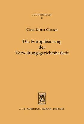 Classen | Die Europäisierung der Verwaltungsgerichtsbarkeit | E-Book | sack.de