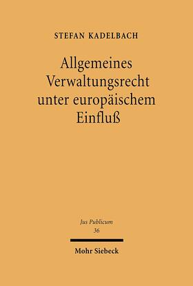 Kadelbach |  Allgemeines Verwaltungsrecht unter europäischem Einfluß | eBook | Sack Fachmedien
