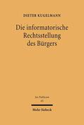 Kugelmann |  Die informatorische Rechtsstellung des Bürgers | eBook | Sack Fachmedien