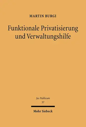 Burgi | Funktionale Privatisierung und Verwaltungshilfe | E-Book | sack.de