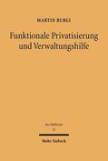 Burgi |  Funktionale Privatisierung und Verwaltungshilfe | eBook | Sack Fachmedien