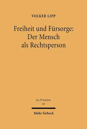 Lipp |  Freiheit und Fürsorge: Der Mensch als Rechtsperson | eBook | Sack Fachmedien