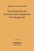 Blanke |  Vertrauensschutz im deutschen und europäischen Verwaltungsrecht | eBook | Sack Fachmedien