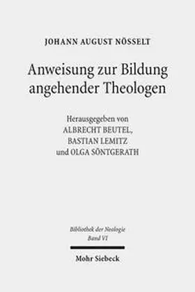 Nösselt / Beutel / Lemitz |  Anweisung zur Bildung angehender Theologen | Buch |  Sack Fachmedien
