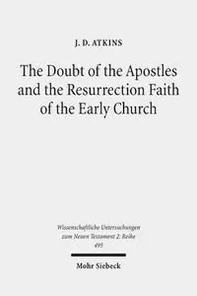 Atkins |  The Doubt of the Apostles and the Resurrection Faith of the Early Church | Buch |  Sack Fachmedien