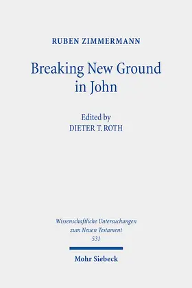 Zimmermann / Roth |  Breaking New Ground in John | eBook | Sack Fachmedien