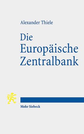 Thiele | Thiele, A: Europäische Zentralbank | Buch | 978-3-16-158177-9 | sack.de