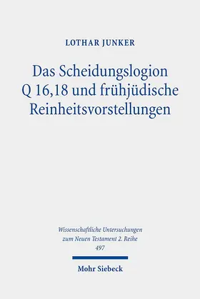 Junker |  Das Scheidungslogion Q 16,18 und frühjüdische Reinheitsvorstellungen | Buch |  Sack Fachmedien