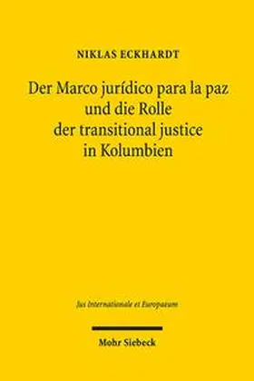 Eckhardt |  Der Marco jurídico para la paz und die Rolle der transitional justice in Kolumbien | Buch |  Sack Fachmedien
