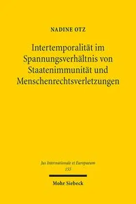 Otz | Intertemporalität im Spannungsverhältnis von Staatenimmunität und Menschenrechtsverletzungen | Buch | 978-3-16-158212-7 | sack.de