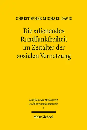 Davis |  Die "dienende" Rundfunkfreiheit im Zeitalter der sozialen Vernetzung | eBook | Sack Fachmedien