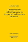 Legner |  Schadenstheorien bei Nachfragemacht im europäischen und deutschen Kartellrecht | Buch |  Sack Fachmedien