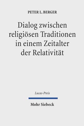 Berger / Schweitzer |  Dialog zwischen religiösen Traditionen in einem Zeitalter der Relativität | eBook | Sack Fachmedien