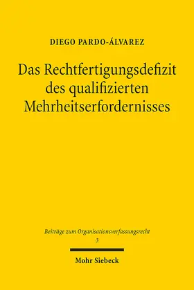 Pardo-Ãlvarez |  Das Rechtfertigungsdefizit des qualifizierten Mehrheitserfordernisses | eBook | Sack Fachmedien
