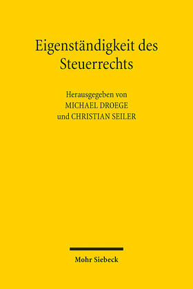 Droege / Seiler | Eigenständigkeit des Steuerrechts | E-Book | sack.de