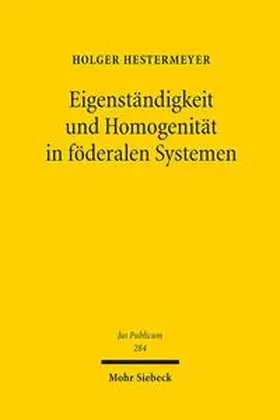 Hestermeyer | Eigenständigkeit und Homogenität in föderalen Systemen | Buch | 978-3-16-158329-2 | sack.de