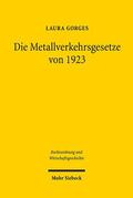Gorges |  Die Metallverkehrsgesetze von 1923 | Buch |  Sack Fachmedien
