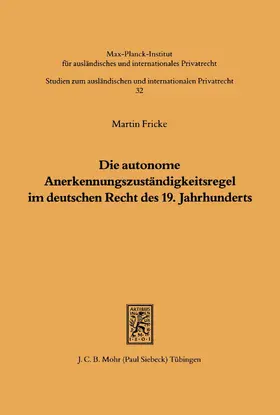 Fricke |  Die autonome Anerkennungszuständigkeitsregel im deutschen Recht des 19. Jahrhunderts | eBook | Sack Fachmedien