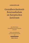 Müller |  Grenzüberschreitende Beweisaufnahme im Europäischen Justizraum | eBook | Sack Fachmedien