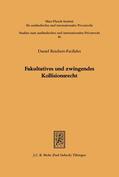 Reichert-Facilides |  Fakultatives und zwingendes Kollisionsrecht | eBook | Sack Fachmedien