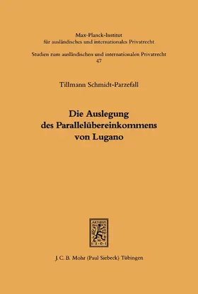 Schmidt-Parzefall |  Die Auslegung des Parallelübereinkommens von Lugano | eBook | Sack Fachmedien