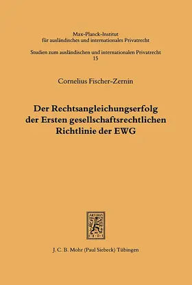 Fischer-Zernin |  Der Rechtsangleichungserfolg der Ersten gesellschaftsrechtlichen Richtlinie der EWG | eBook | Sack Fachmedien