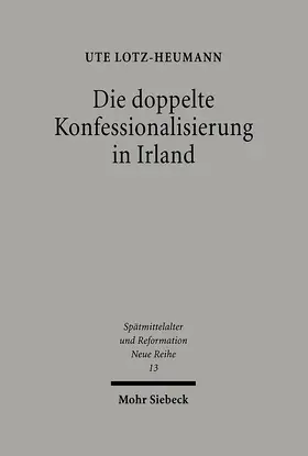 Lotz-Heumann |  Die doppelte Konfessionalisierung in Irland | eBook | Sack Fachmedien