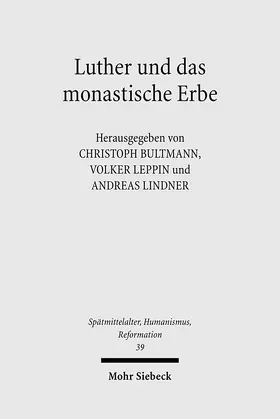 Bultmann / Lindner / Leppin |  Luther und das monastische Erbe | eBook | Sack Fachmedien