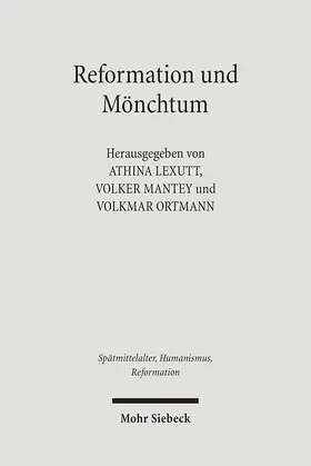 Lexutt / Mantey / Ortmann |  Reformation und Mönchtum | eBook | Sack Fachmedien