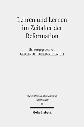 Huber-Rebenich |  Lehren und Lernen im Zeitalter der Reformation | eBook | Sack Fachmedien