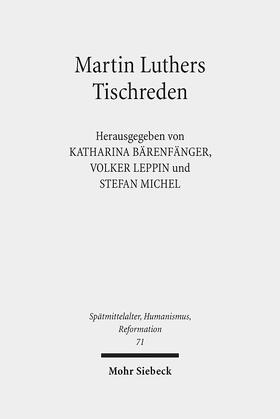 Bärenfänger / Leppin / Michel | Martin Luthers Tischreden | E-Book | sack.de