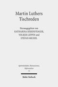 Bärenfänger / Leppin / Michel |  Martin Luthers Tischreden | eBook | Sack Fachmedien