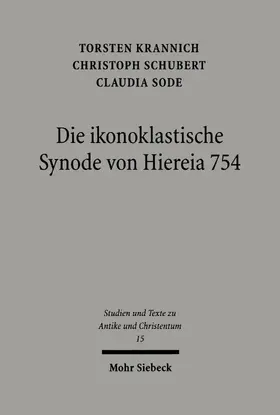 Krannich / Schubert / Sode |  Die ikonoklastische Synode von Hiereia 754 | eBook | Sack Fachmedien