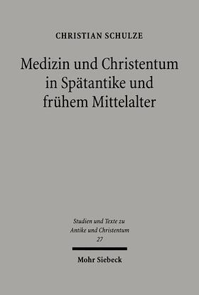Schulze |  Medizin und Christentum in Spätantike und frühem Mittelalter | eBook | Sack Fachmedien