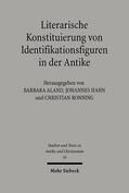 Hahn / Aland / Ronning |  Literarische Konstituierung von Identifikationsfiguren in der Antike | eBook | Sack Fachmedien