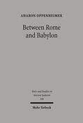 Oppenheimer |  Between Rome and Babylon | eBook | Sack Fachmedien