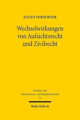Forschner | Wechselwirkungen von Aufsichtsrecht und Zivilrecht | E-Book | sack.de