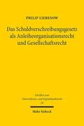 Liebenow |  Das Schuldverschreibungsgesetz als Anleiheorganisationsrecht und Gesellschaftsrecht | eBook | Sack Fachmedien