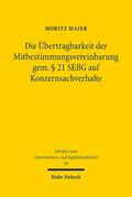 Maier |  Die Übertragbarkeit der Mitbestimmungsvereinbarung gem. § 21 SEBG auf Konzernsachverhalte | eBook | Sack Fachmedien